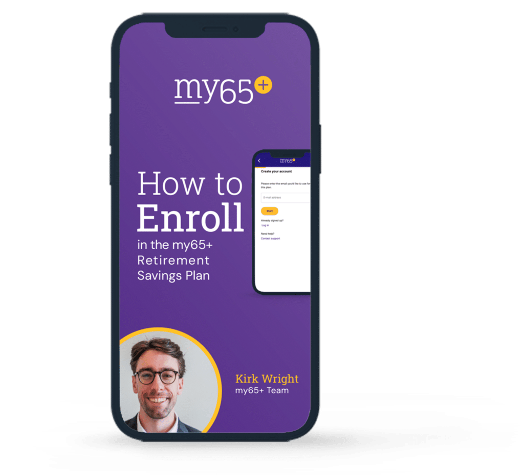 How to Enroll in the my65+ Retirement Savings Plan – video walkthrough